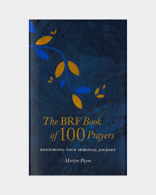The BRF Book of 100 Prayers