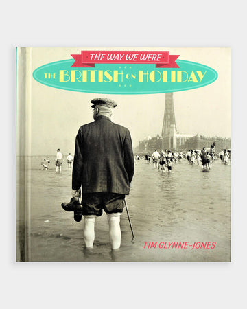 The Way We Were "The British on Holiday"