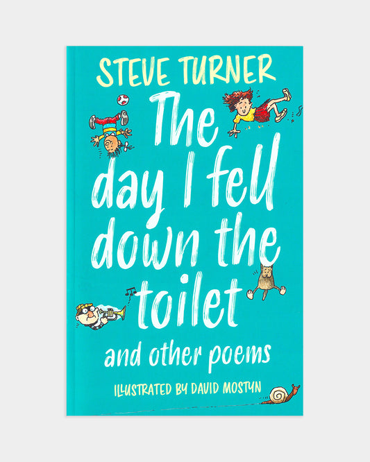 The Day I Fell Down the Toilet and Other Poems