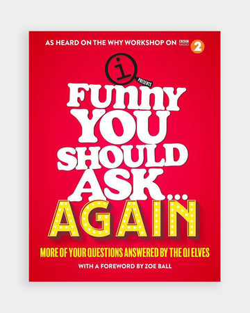 Funny You Should Ask Again
