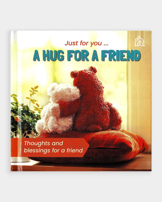 Just for you ... A Hug for a Friend