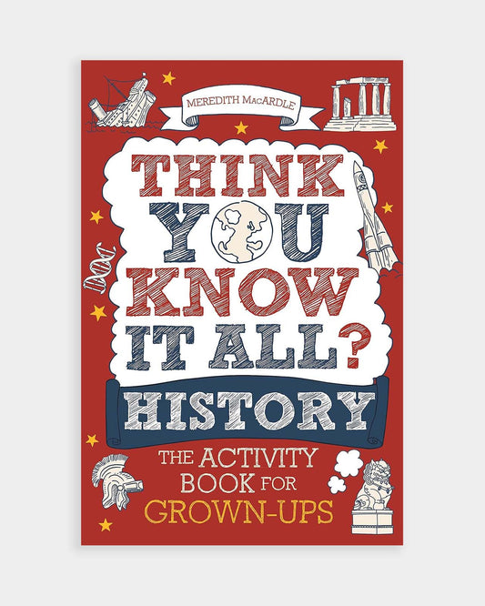 Think You Know It All? History