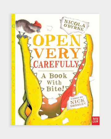 Open Very Carefully